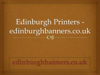 Edinburgh Printers - edinburghbanners.co.uk