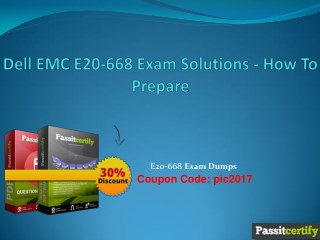 Dell EMC E20-668 Exam Solutions - How To Prepare