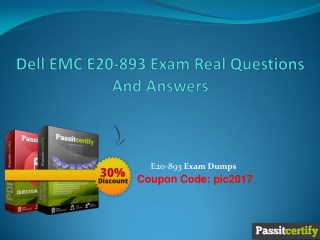 Dell EMC E20-893 Exam Real Questions And Answers