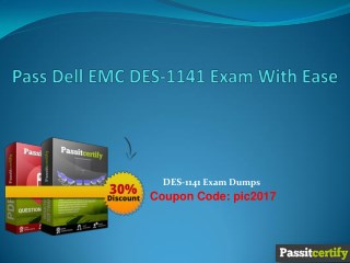 Pass Dell EMC DES-1141 Exam With Ease