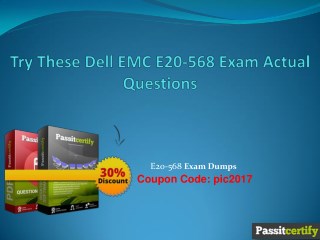 Try These Dell EMC E20-568 Exam Actual Questions