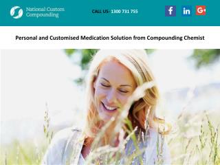 Personal and Customised Medication Solution from Compounding Chemist