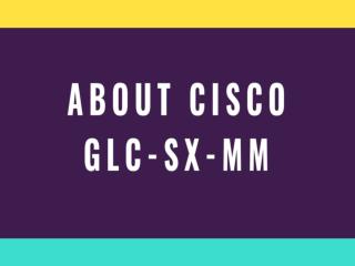 About CISCO GLC-SX-MM