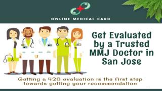 Get Evaluated by a Trusted MMJ Doctor in San Jose