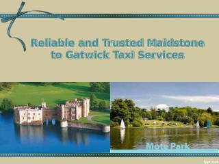 Reliable and Trusted Maidstone to Gatwick Taxi Services