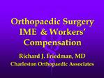 Orthopaedic Surgery IME Workers Compensation