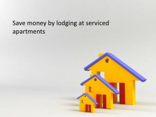 Save money by lodging at serviced apartments