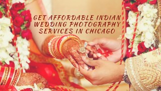 Get Affordable Indian Wedding Photography Services In Chicago