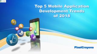 Top 5 Mobile Application Development Trends of 2018