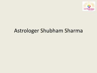 Love Marriage Specialist â€“ Astrologer Shubham Sharma