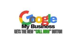 Google My Business Gets the New â€œCall Nowâ€ Button