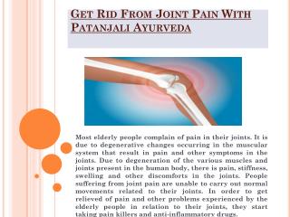 Get Rid From Joint Pain With Patanjali Ayurveda