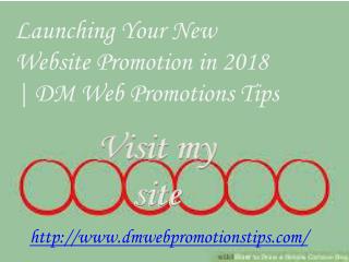 Launching Your New Website Promotion in 2018 | DM Web Promotions Tips