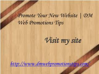 Promote Your New Website | DM Web Promotions Tips