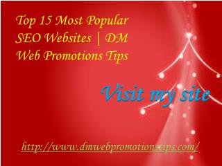 Top 15 Most Popular SEO Websites | DM Web Promotions Tips