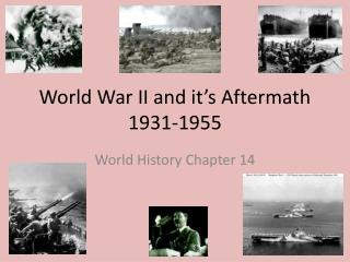 World War II and it’s Aftermath 1931-1955