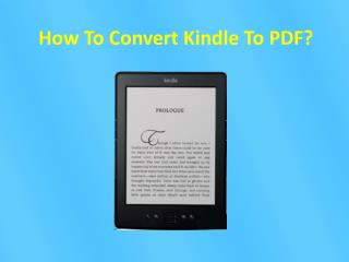 How To Convert Kindle To PDF?