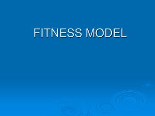 FITNESS MODEL