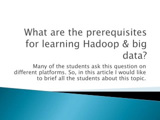 What are the prerequisites for learning Hadoop & big data?