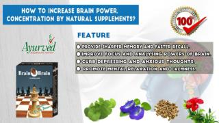 How to Increase Brain Power, Concentration by Natural Supplements?
