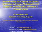 Deconstructing the Capacity for Quality Instruction in Science, Mathematics and Language Teaching and Learning in a Prim