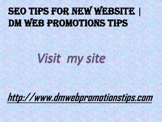 SEO Tips For New Website | DM Web Promotions Tips