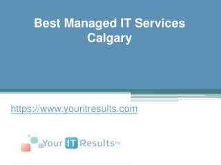 Best Managed IT Services Calgary - www.youritresults.com