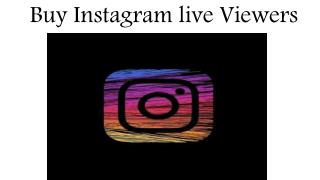 Buy Instagram Live Viewers â€“ For more Views