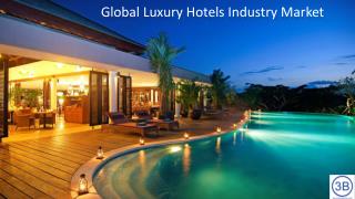 Global Luxury Hotels Industry Market Analysis & Forecast 2018-2023