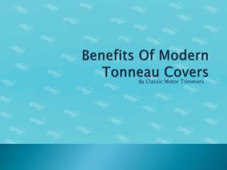 Benefits Of Modern Tonneau Covers
