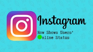 Instagram Now Shows Usersâ€™ Online Status