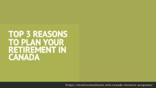 TOP 3 REASONS TO PLAN YOUR RETIREMENT IN CANADA