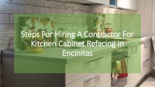 Steps For Hiring A Contractor For Kitchen Cabinet Refacing In Encinitas