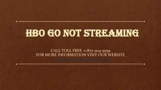 HBO Go Not Streaming Call toll Free - 1-877-204-5559