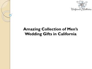 Mens Wedding Gifts in California