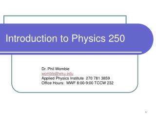Introduction to Physics 250