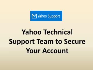 Yahoo Technical Support Team to Secure Your Account