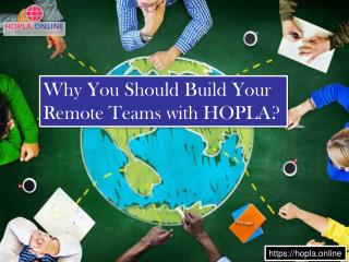 Why you should build your remote teams with hopla