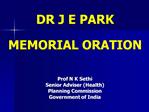 DR J E PARK MEMORIAL ORATION