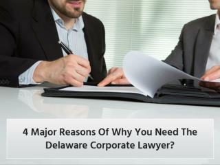 4 Major Reasons Of Why You Need The Delaware Corporate Lawyer?