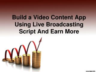 Build a Video Content App Using Live Broadcasting Script And Earn More