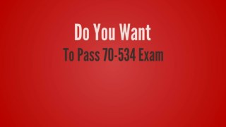 70-534 exam 2018 | Pass 70-534 Exam in 1st Attempt