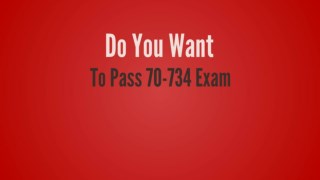 70-734 | Learn Why 70-734 Questions Are Important