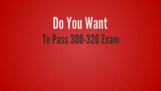 300-320 Questions - Reduce Your Chances Of Failure In 300-320 Exam