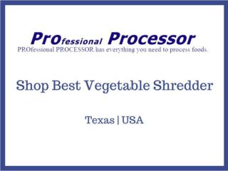 Shop vegetable shredder | ProProcessor.com
