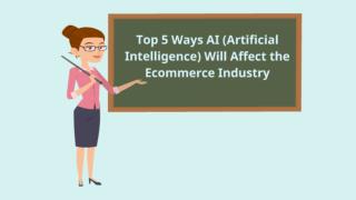 Top 5 Ways Artificial Intelligence Will Affect the Ecommerce Industry - Finoit