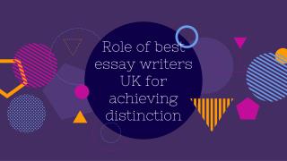 Role of best essay writers UK for achieving distinction