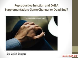 Reproductive function and DHEA Supplementation: Game Changer or Dead End?