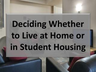 Deciding Whether to Live at Home or in Student Housing