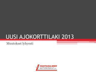 UUSI AJOKORTTILAKI 2013